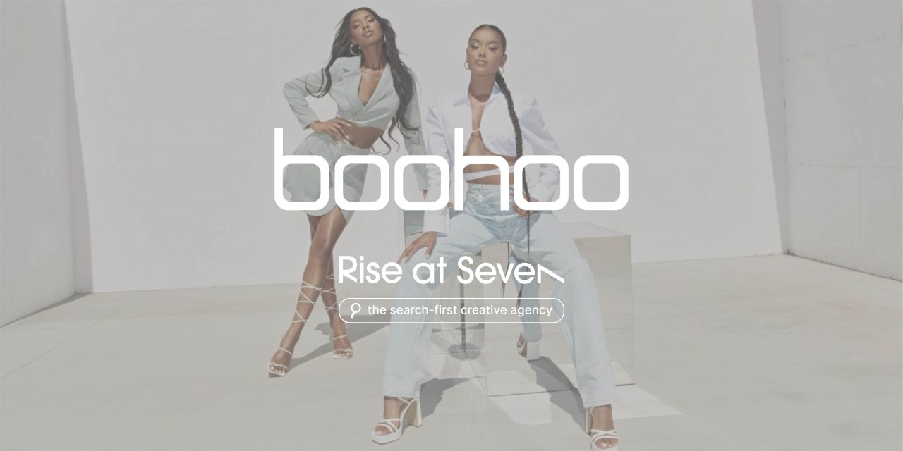 boohoo and boohooMAN UK & US appoints Rise At Seven to drive SEO and digital PR growth