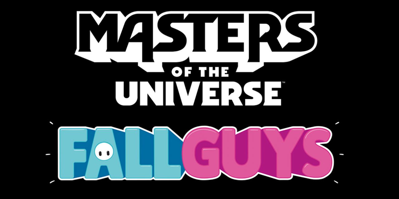 Masters of the Universe and Fall Guys