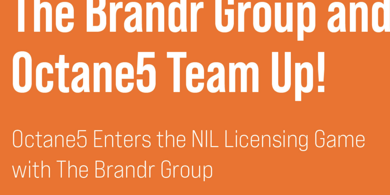 Octane5 Enters the NIL Licensing Game with The Brandr Group