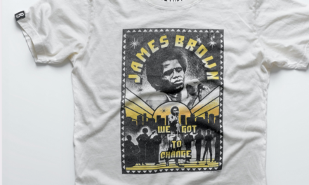 New Capsule Apparel Collection from Perryscope Productions and Roots of Fight Collab Celebrates James Brown’s Never-Before-Heard Recording “We Got to Change”